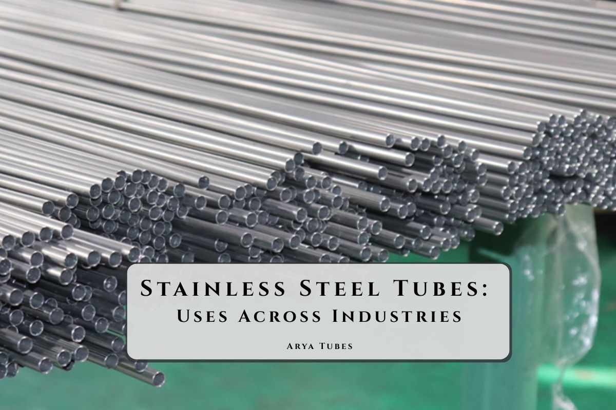 What are Stainless Steel Tubes and Where are They Used?