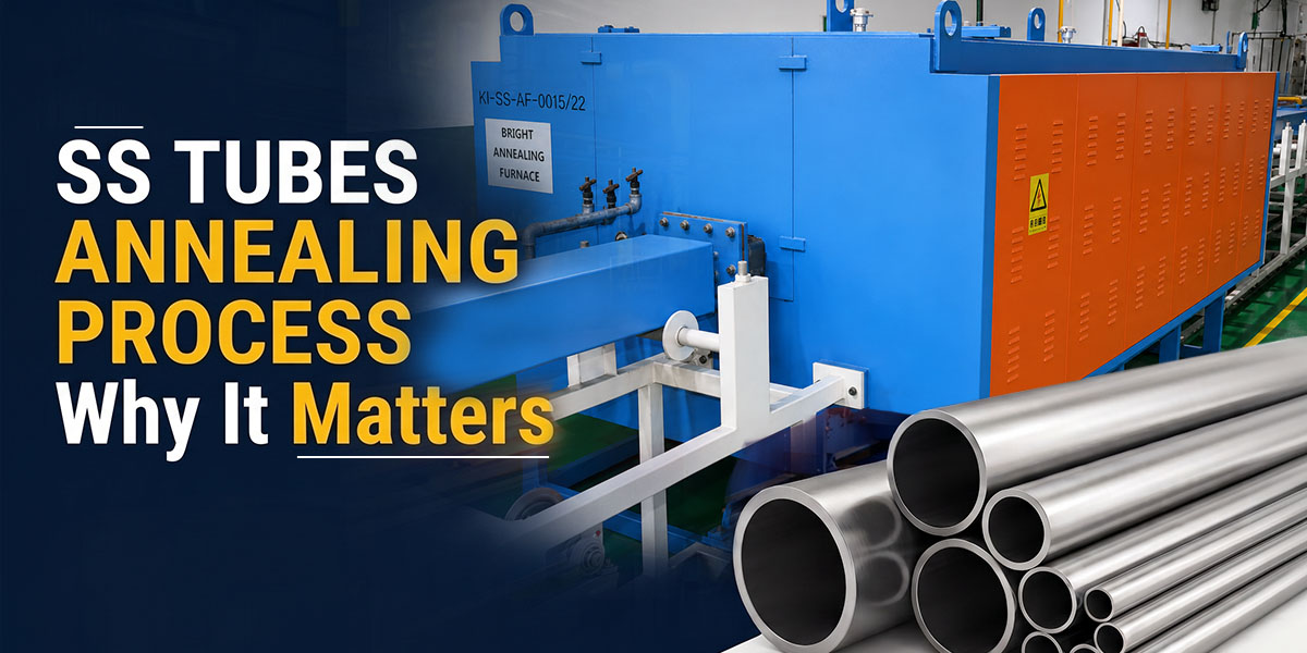 What is the Annealing Process in Stainless Steel Tubes and Why Does It Matter
